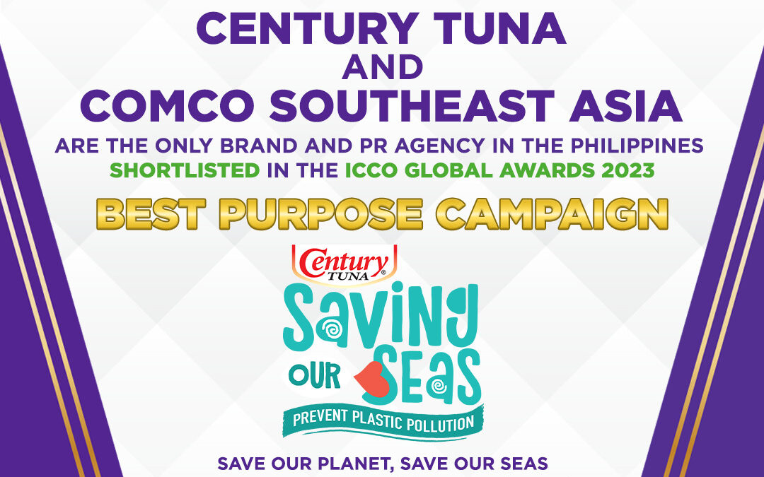 Century Tuna and COMCO Southeast Asia – Lone Philippine brand and PR agency finalists in the ICCO Global Awards 2023