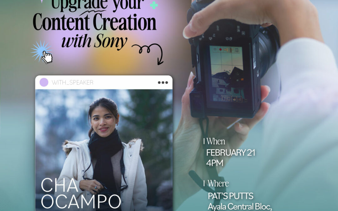 Sony to kick off its Creators Workshop series Upgrade your content creation with Cha Ocampo, Janina Manipol, and Gabs Gibbs
